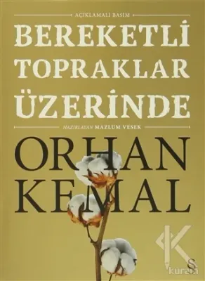 Bereketli Topraklar Üzerinde: Açıklamalı Basım (Ciltli) Orhan Kemal