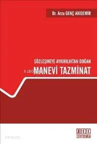 Sözleşmeye Aykırılıktan Doğan Manevi Tazminat