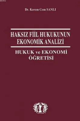 Haksız Fiil Hukunun Ekonomik Analizi
