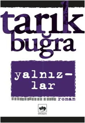 Yalnızlar Tarık Buğra