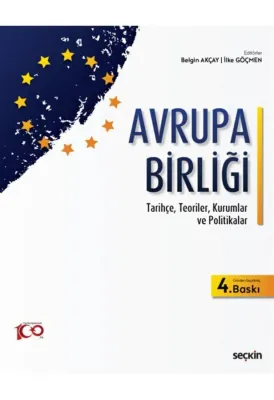 Avrupa Birliği Tarihçe, Teoriler, Kurumlar ve Politikalar