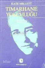 Tımarhane Yolculuğu Kate Millett