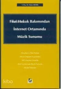 Fikri Hukuk Bakımından Internet Ortamında Müzik Sunumu