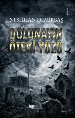 Dolunayın Öteki Yüzü Neslihan Demirbaş