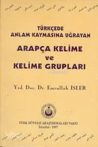 Türkçede Anlam Kaymasına Uğrayan Arapça Kelime Ve