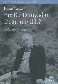 Biz Bu Dünyadan Değil Miydik'