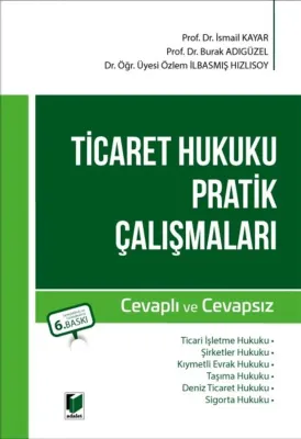 Ticaret Hukuku Pratik Çalışmaları Cevaplı ve Cevapsız