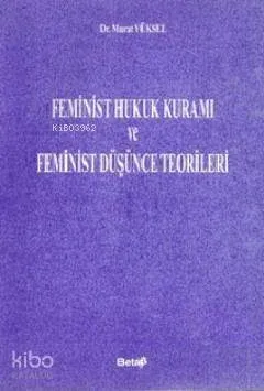 Feminist Hukuk Kuramı ve Feminist Düşünce Teorileri