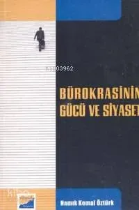Bürokrasinin Gücü ve Siyaset