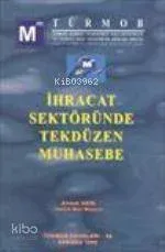 İhracat Sektöründe Tekdüzen Muhasebe Ahmet Akın