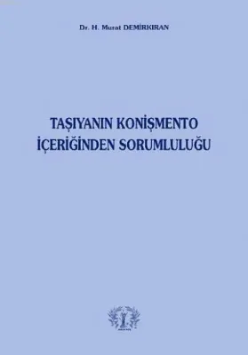 Taşıyanın Konişmento İçeriğinden Sorumluluğu