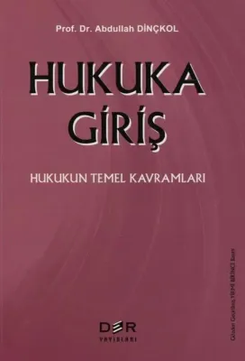 Hukuka Giriş Hukukun Temel Kavramları Abdullah Dinçkol