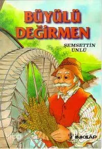 Büyülü Değirmen Şemsettin Ünlü