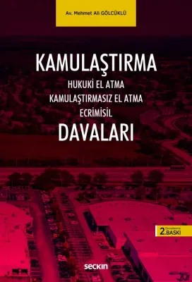 Kamulaştırma Davaları Hukuki El Atma Kamulaştırmasız El Atma Ecrimisil