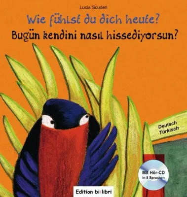 Wie fühlst du dich heute? / Bugün kendini nasıl hissediyorsun?