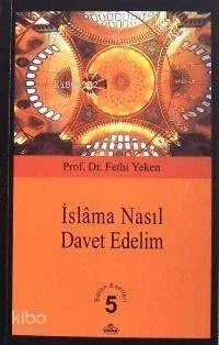 İslâm'a Nasıl Davet Edelim?