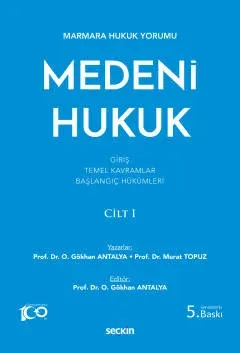 Medeni Hukuk Cilt: I ( 5.BASKI ) Prof. Dr. Osman Gökhan Antalya Medeni Hukuk Cilt: I ( 5.BASKI ) Prof. Dr. Osman Gökhan Antalya