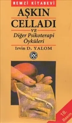 Aşkın Celladı ve Diğer Psikoterapi Öyküleri