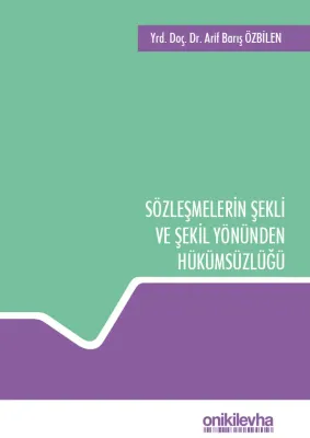 Sözleşmelerin Şekli ve Şekil Yönünden Hükümsüzlüğü