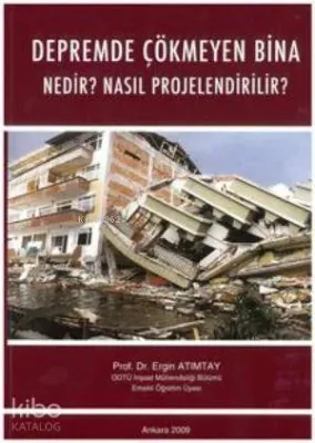 Depremde Çökmeyen Bina Nedir? Nasıl Projelendirilir?