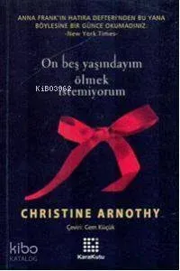 On Beş Yaşındayım Ölmek İstemiyorum