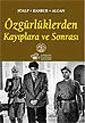 Özgürlüklerden Kayıplara ve Sonrası