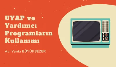 UYAP ve Yardımcı Programların Kullanımı Video Eğitimi