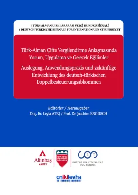 Türk–Alman Çifte Vergilendirme Anlaşmasında Yorum, Uygulama ve Gelecek Eğilimler