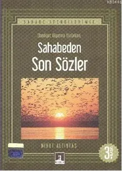 Ebediyet Diyarına Yürürken Sahabeden Son Sözler