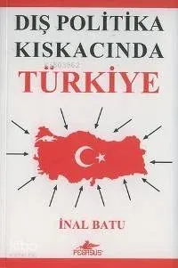 Dış Politika Kıskacında Türkiye