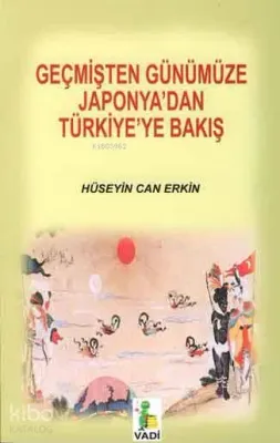 Geçmişten Günümüze Japonya'dan Türkiye'ye Bakış