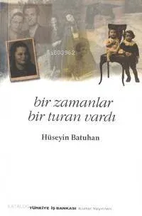 Bir Zamanlar Bir Turan Vardı