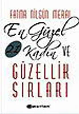 En Güzel 21 Kadın ve Güzellik Sırları