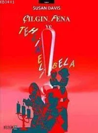 Çılgın Fena Tehlikeli Bela