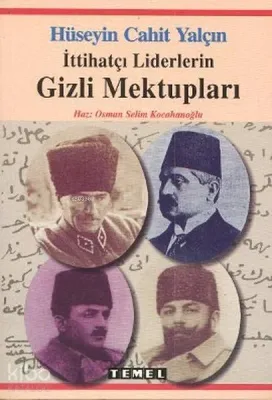 İttihatçı Liderlerin Gizli Mektupları