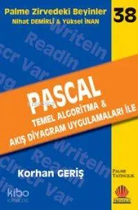 Zirvedeki Beyinler 38 PASCAL Temel Algoritma Akış Diyagram Uygulamaları ile