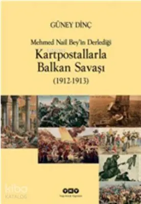 Kartpostallarla Balkan Savaşı (1912 - 1913)