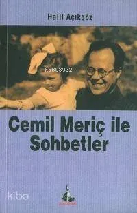 Cemil Meriç İle Sohbetler Halil Açıkgöz