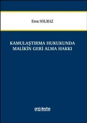 Kamulaştırma Hukukunda Malikin Geri Alma Hakkı
