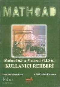 Mathcad 6.0 ve Mathcad Plus 6.0 Kullanıcı Rehberi