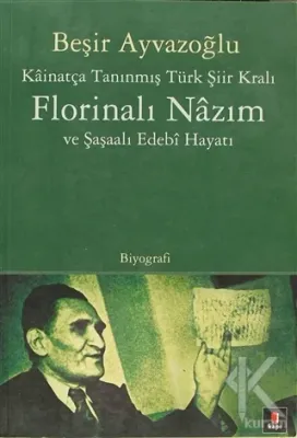 Kainatça Tanınmış Türk Şiir Kralı Florinalı Nazım ve Şaşaalı Edebi Hay