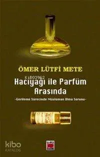 Hacıyağı İle Parfüm Arasında