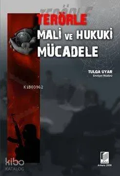 Terörle Mali ve Hukuki Mücadele Tulga Uyar