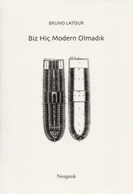 Biz Hiç Modern Olmadık