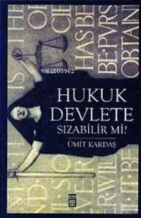 Hukuk Devlete Sızabilir Mi?