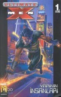 Ultimate X Men-1 Yarının İnsanları