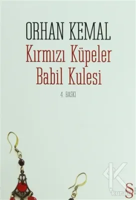 Kırmızı Küpeler Babil Kulesi Orhan Kemal
