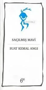 Saçılmış Mavi Suat Kemal Angı