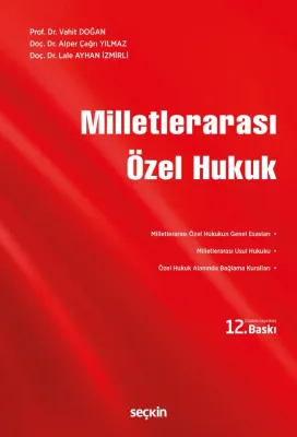 Milletlerarası Özel Hukuk 12.BASKI Prof. Dr. Vahit DOĞAN Milletlerarası Özel Hukuk 12.BASKI Prof. Dr. Vahit DOĞAN
