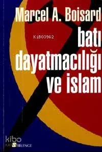 Batı Dayatmacılığı ve İslam